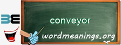WordMeaning blackboard for conveyor